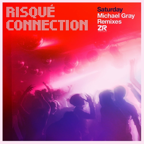 Dave Lee, Risqué Connection - Saturday (Michael Gray Remixes) [ZEDD12331]